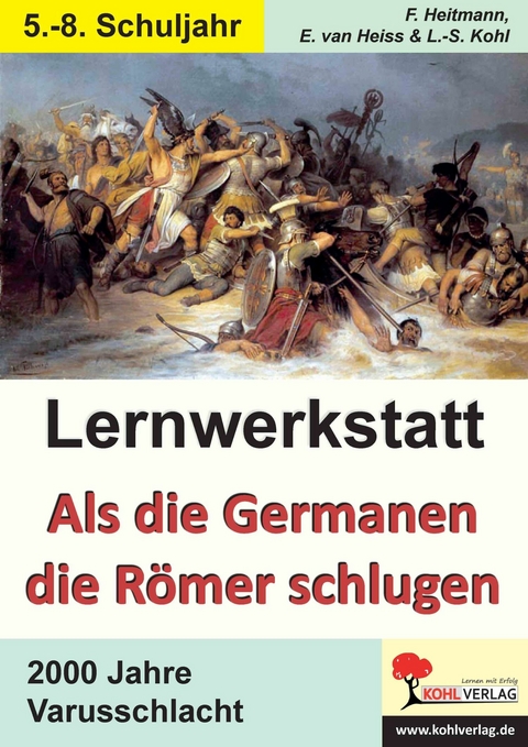 Lernwerkstatt Als die Germanen die R&ouml;mer schlugen -  Friedhelm Heitmann,  Erich van Heiss,  Lynn-Sven Kohl