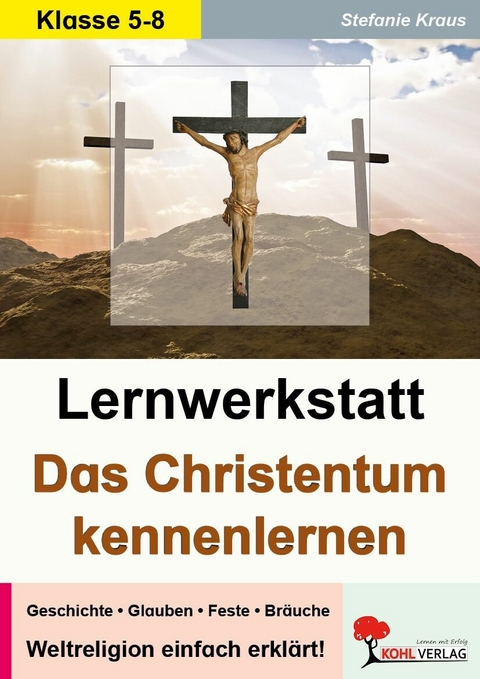 Lernwerkstatt Das Christentum kennenlernen -  Stefanie Kraus