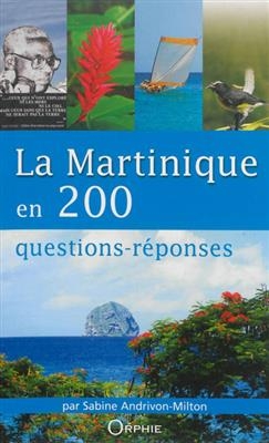 La Martinique en 200 questions-r&eacute;ponses - Sabine Andrivon-Milton