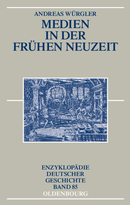 Medien in der Fr&uuml;hen Neuzeit - Andreas W&uuml;rgler