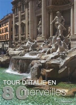 Tour d'Italie en 80 merveilles