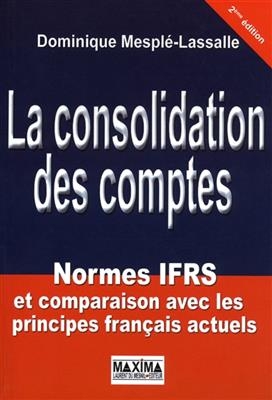 La consolidation des comptes : normes IFRS et comparaison avec les principes français actuels