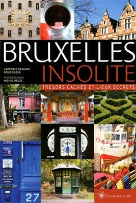 Bruxelles insolite : trésors cachés et lieux secrets