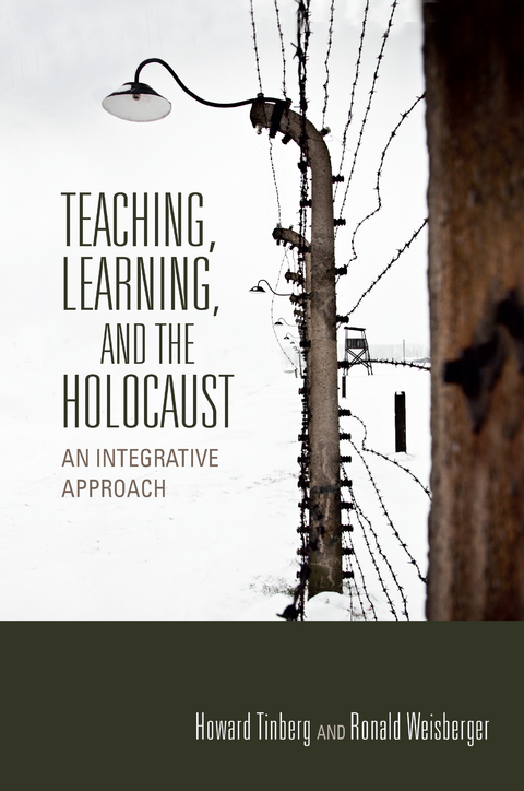 Teaching, Learning, and the Holocaust -  Howard Tinberg,  Ronald Weisberger