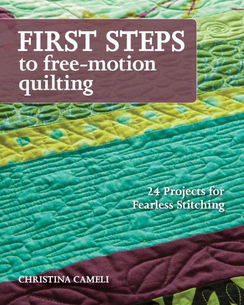 First Steps to Free-Motion Quilting -  Christina Cameli
