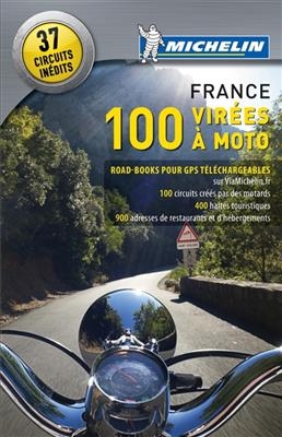 100 virées à moto en France : le guide Michelin pour les motards