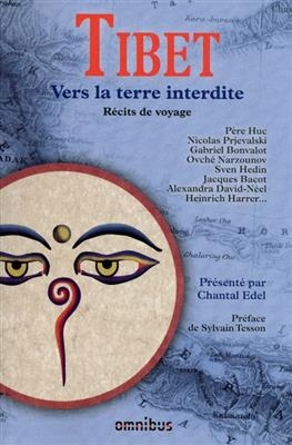 Tibet : vers la terre interdite : r&eacute;cits de voyage - P&egrave;re Hue, N. Prjevalski, G. et al. Bonvalot