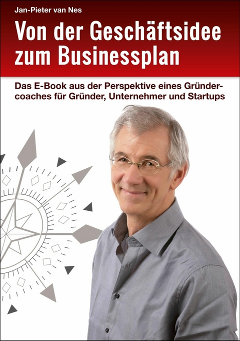 Von der Gesch&auml;ftsidee zum Businessplan - Jan-Pieter van Nes