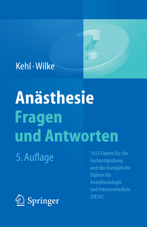 An&auml;sthesie. Fragen und Antworten - Franz Kehl, Hans-Joachim Wilke