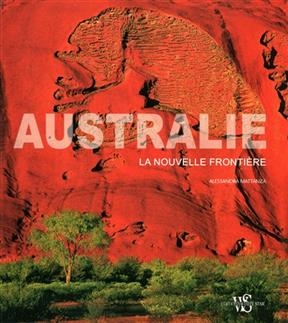 Australie : la nouvelle fronti&egrave;re - Ian Brown