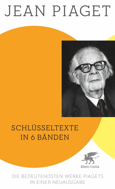 Schl&uuml;sseltexte in 6 B&auml;nden (Schl&uuml;sseltexte in 6 B&auml;nden, Bd. 1-6) - Jean Piaget