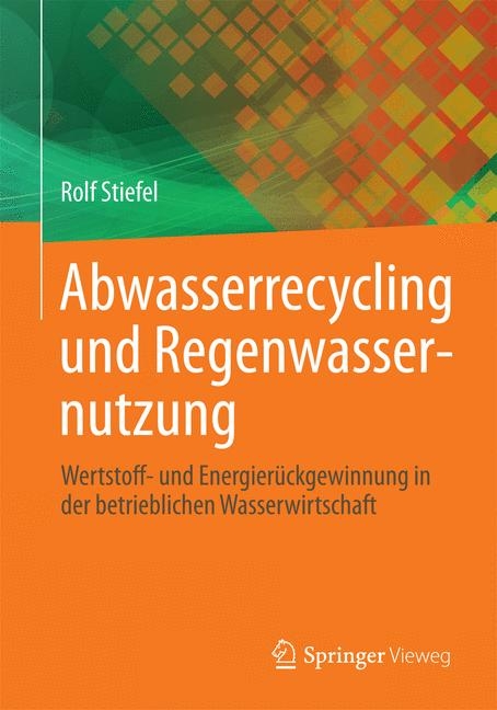 Abwasserrecycling und Regenwassernutzung - Rolf Stiefel