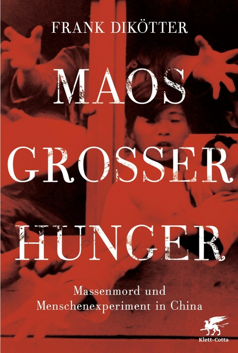 Maos Gro&szlig;er Hunger - Frank Dik&ouml;tter