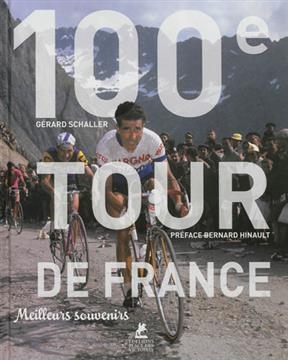 100e Tour de France : meilleurs souvenirs - Serge Laget, Gérard Schaller