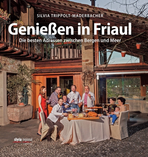 Genie&szlig;en in Friaul - Silvia Trippolt-Maderbacher
