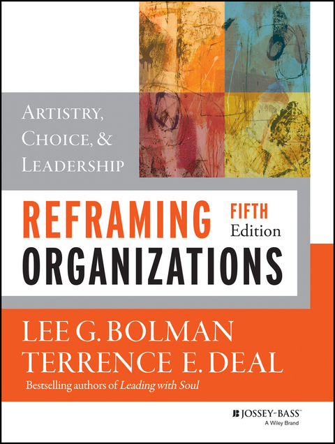 Reframing Organizations - Lee G. Bolman, Terrence E. Deal