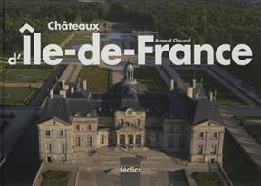 Ch&acirc;teaux d'Ile-de-France - Arnaud Chicurel
