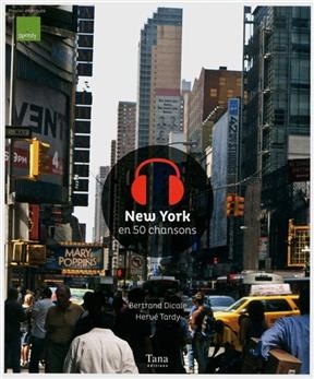 New York en 50 chansons - Bertrand Dicale, Herv&eacute; Tardy