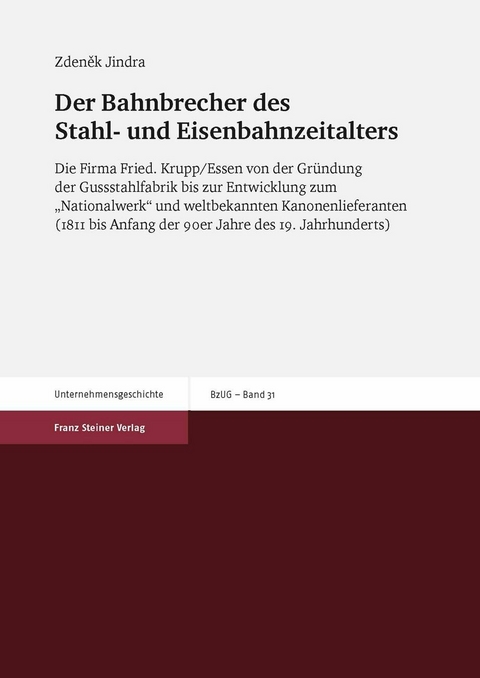 Der Bahnbrecher des Stahl- und Eisenbahnzeitalters - Zdenek Jindra