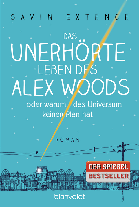 Das unerh&ouml;rte Leben des Alex Woods oder warum das Universum keinen Plan hat - Gavin Extence