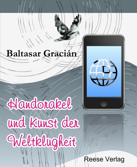 Handorakel und Kunst der Weltklugheit - Baltasar Graci&aacute;n