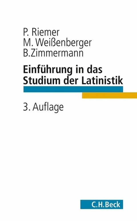 Einf&uuml;hrung in das Studium der Latinistik - Peter Riemer, Michael Wei&szlig;enberger, Bernhard Zimmermann