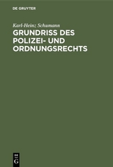 Grundri&szlig; des Polizei- und Ordnungsrechts - Karl-Heinz Schumann