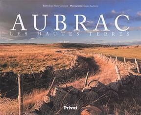 Aubrac : les hautes terres - Jean-Marie Constans, Alain Baschenis