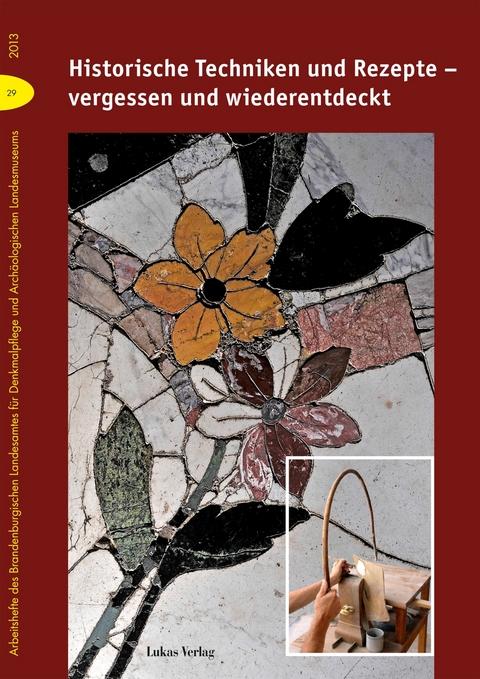 Historische Techniken und Rezepte &ndash; vergessen und wiederentdeckt - 