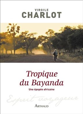 Tropique du Bayanda : une épopée africaine
