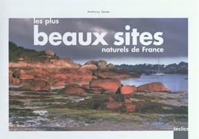 Les plus beaux sites naturels de France - Anthony Serex
