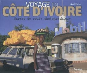 Voyage en C&ocirc;te d'Ivoire : carnet de route photographique - Nabil Zorkhot