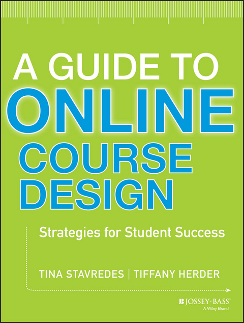 A Guide to Online Course Design - Tina Stavredes, Tiffany Herder