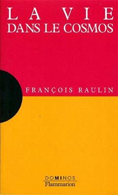 La Vie dans le Cosmos - Fran&ccedil;ois Raulin