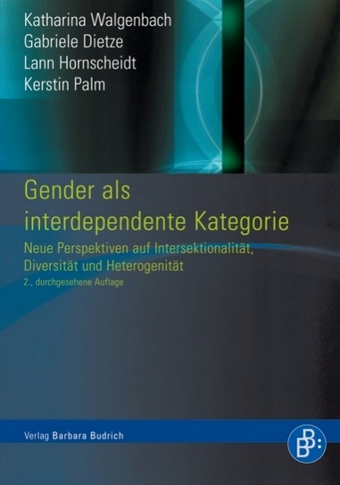 Gender als interdependente Kategorie - Katharina Walgenbach, Gabriele Dietze, lann Hornscheidt, Kerstin Palm