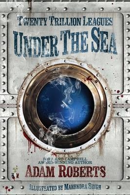 Twenty Trillion Leagues Under the Sea -  Adam Roberts