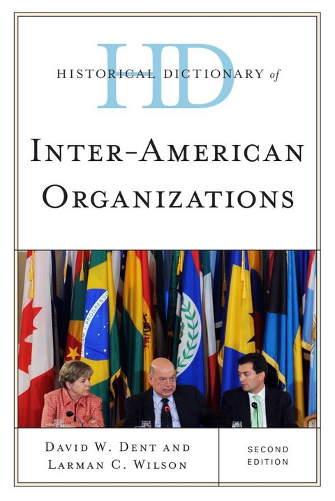 Historical Dictionary of Inter-American Organizations -  David W. Dent,  Larman C. Wilson