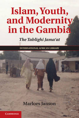 Islam, Youth, and Modernity in the Gambia -  Marloes Janson
