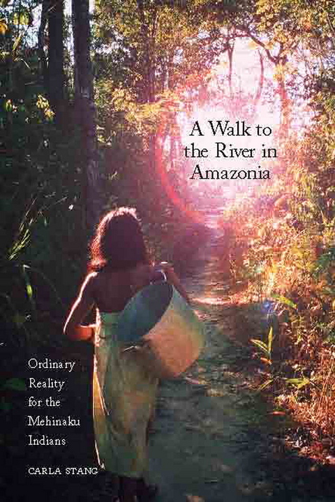 A Walk to the River in Amazonia - Carla Stang