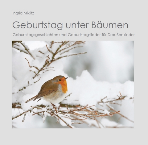 Geburtstag unter B&auml;umen - Ingrid Miklitz