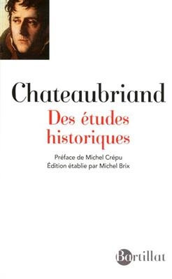 Des &eacute;tudes historiques - Fran&ccedil;ois Ren&eacute; de Chateaubriand