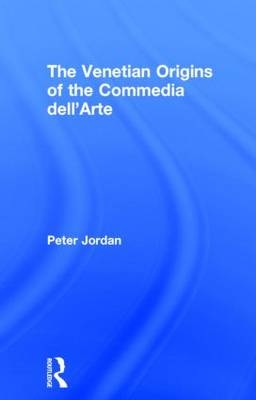 Venetian Origins of the Commedia dell'Arte