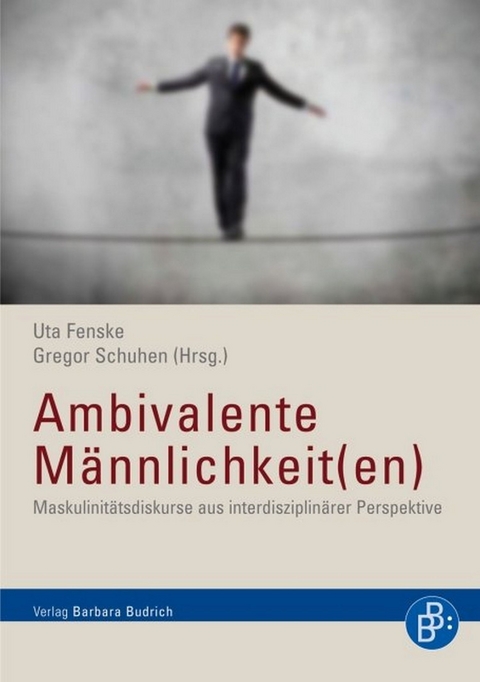 Ambivalente M&auml;nnlichkeit(en) - 