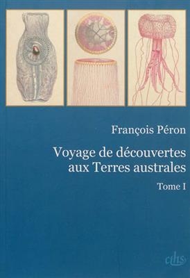 Voyage de d&eacute;couvertes aux terres australes - Fran&ccedil;ois P&eacute;ron