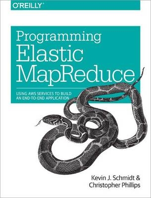 Programming Elastic MapReduce -  Christopher Phillips,  Kevin Schmidt
