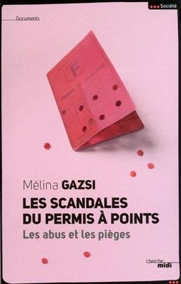 Les scandales du permis &agrave; points : les abus et les pi&egrave;ges -  Gazsu Melina
