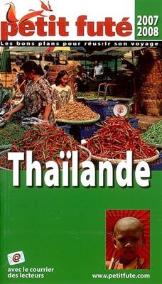 Tha&iuml;lande : 2007-2008 -  Collectif Petit Fute