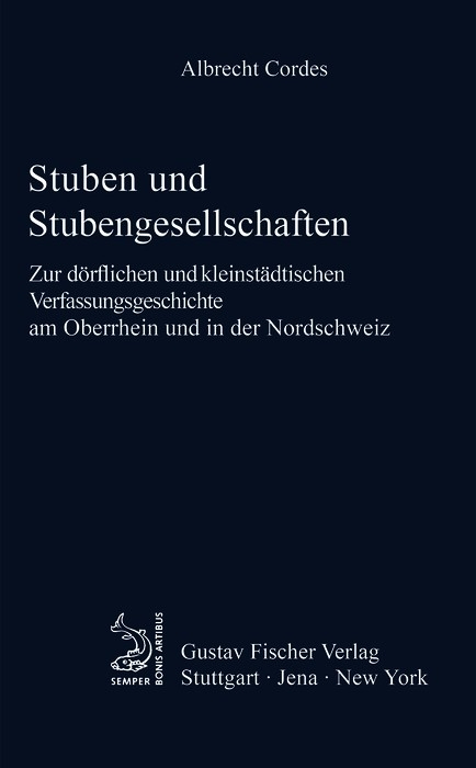 Stuben und Stubengesellschaften - Albrecht Cordes