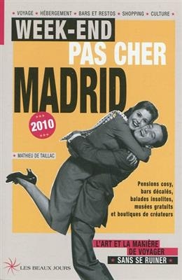 Week-end pas cher Madrid 2010 : l'art et la manière de voyager sans se ruiner