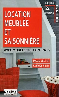 Location meublée et saisonnière : avec modèles de contrats